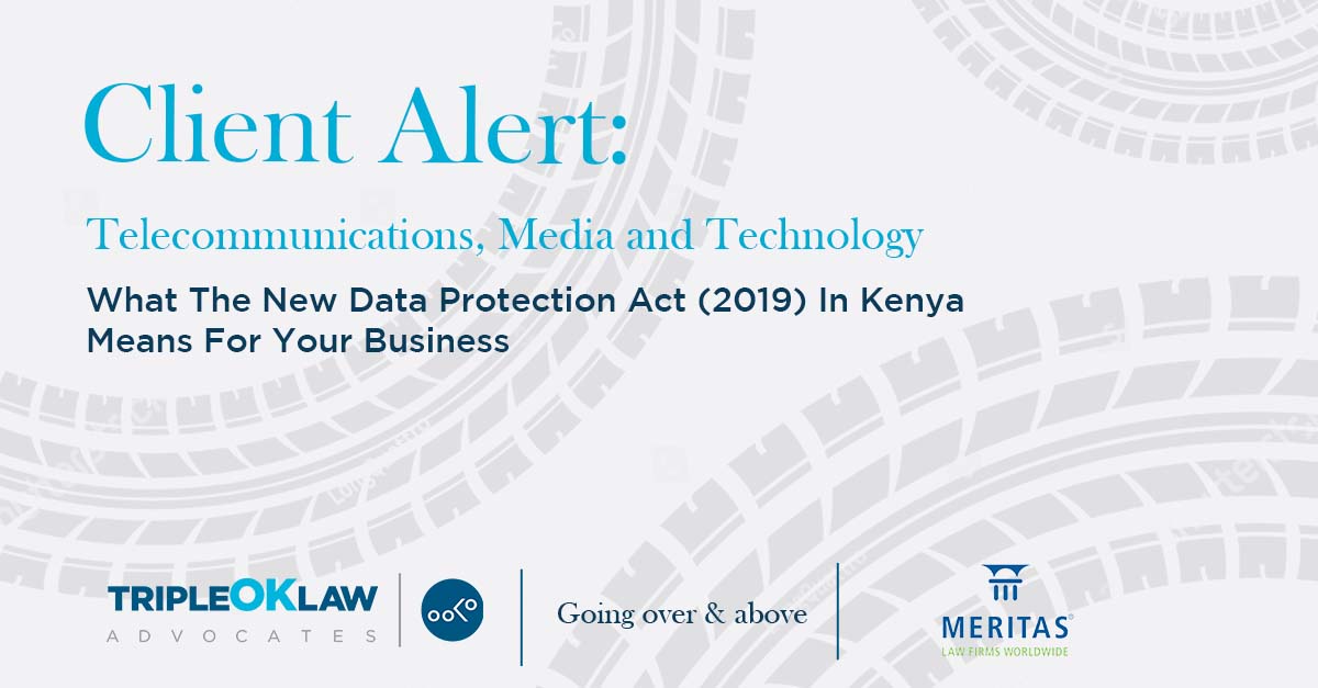 CLIENT ALERT: What The New Data Protection Act In Kenya Means For Your Business