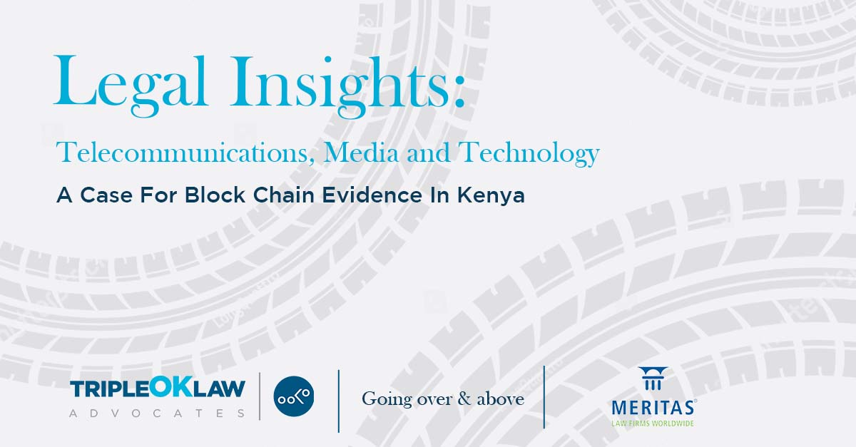CLIENT ALERT: A Case For Block Chain Evidence In Kenya